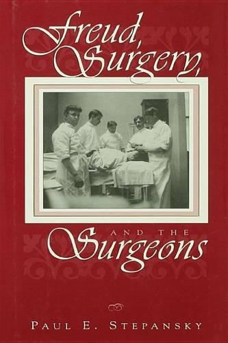 Freud, Surgery, and the Surgeons