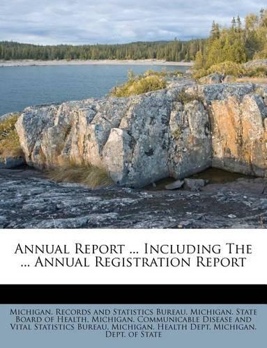 Annual Report ... Including the ... Annual Registration Report