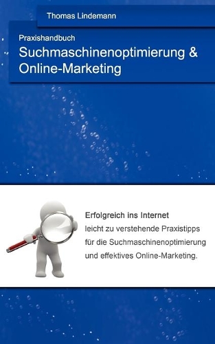 Suchmaschinenoptimierung & Online-Marketing: Das Praxishandbuch