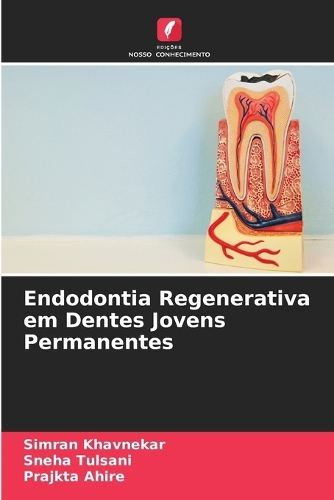 Endodontia Regenerativa em Dentes Jovens Permanentes