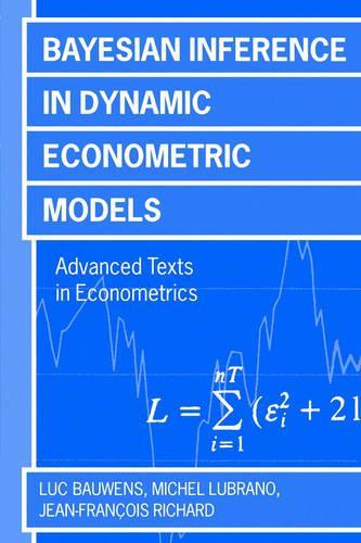 Bayesian Inference in Dynamic Econometric Models: (Advanced Texts in Econometrics)