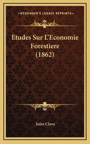 Etudes Sur L'Economie Forestiere (1862)