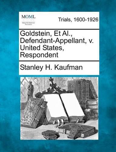 Goldstein, Et Al., Defendant-Appellant, V. United States, Respondent