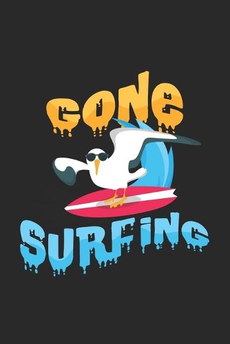 Gone surfing