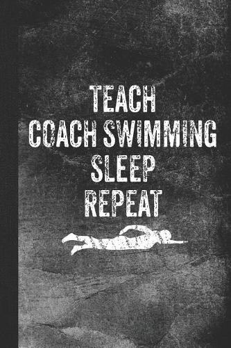 Teach Coach Swimming Sleep Repeat