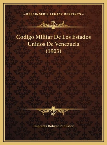 Codigo Militar De Los Estados Unidos De Venezuela (1903)