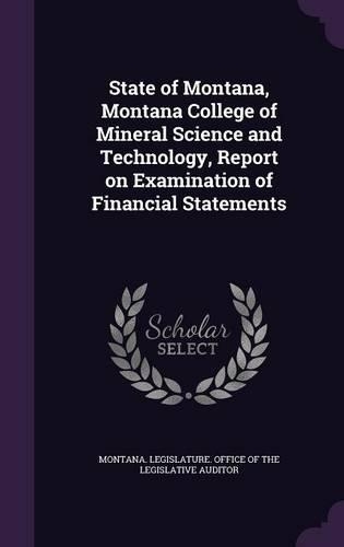 State of Montana, Montana College of Mineral Science and Technology, Report on Examination of Financial Statements