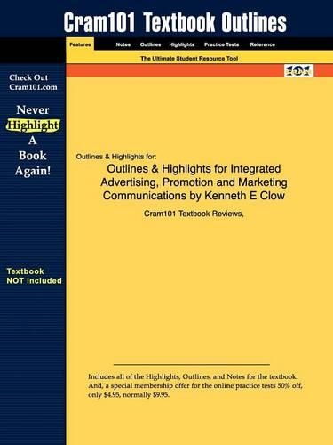Studyguide for Integrated Advertising, Promotion and Marketing Communications by Clow, Kenneth E, ISBN 9780136079422