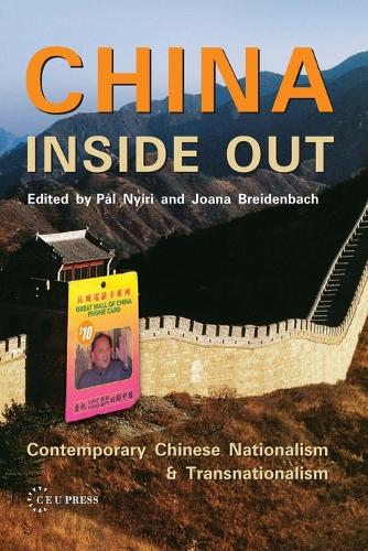 China Inside Out: Contemporary Chinese Nationalism and Transnationalism