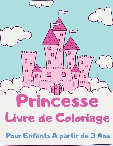 Princesse Livre de Coloriage Pour Enfants A partir de 3 Ans