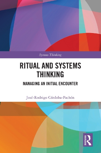 Ritual and Systems Thinking: Managing an Initial Encounter(Systems Thinking)