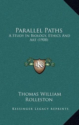 Parallel Paths: A Study in Biology, Ethics and Art (1908)