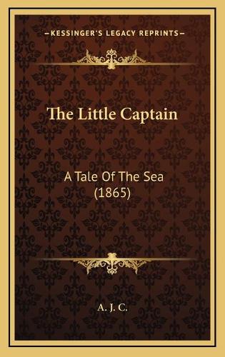 The Little Captain: A Tale Of The Sea (1865)