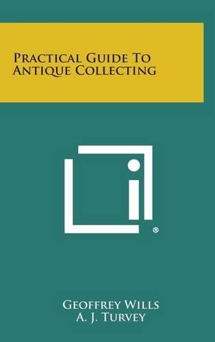 Practical Guide to Antique Collecting