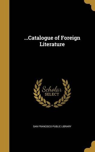 ...Catalogue of Foreign Literature