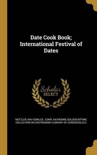 Date Cook Book; International Festival of Dates