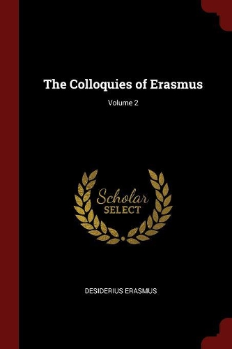 The Colloquies of Erasmus; Volume 2