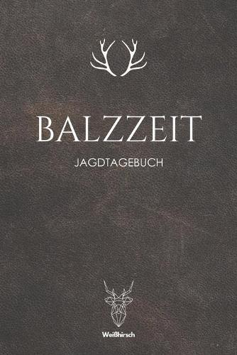Balzzeit: Jagdtagebuch