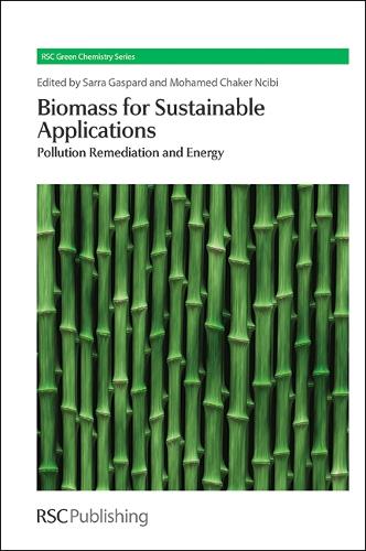 Biomass for Sustainable Applications: Pollution Remediation and Energy(Volume 25 Green Chemistry Series)
