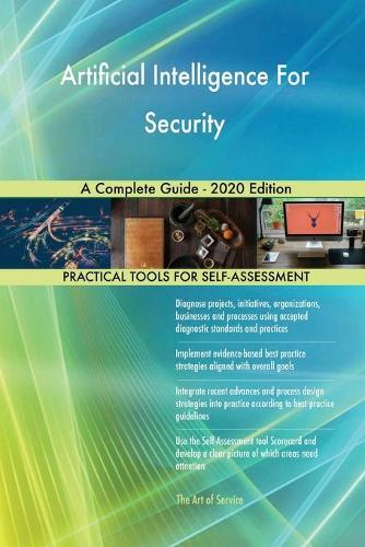 Artificial Intelligence For Security A Complete Guide - 2020 Edition