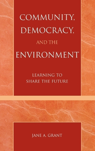 Community, Democracy, and the Environment: Learning to Share the Future