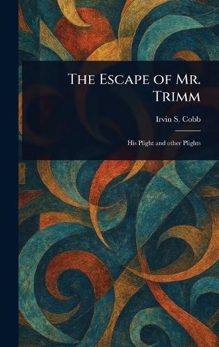 The Escape of Mr. Trimm