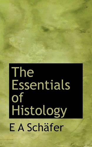 The Essentials of Histology