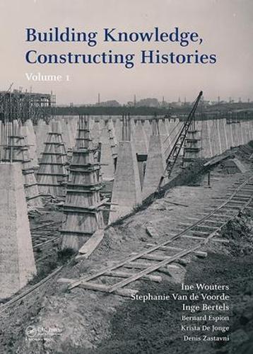 Building Knowledge, Constructing Histories: Proceedings of the 6th International Congress on Construction History (6ICCH 2018), July 9-13, 2018, Brussels, Belgium