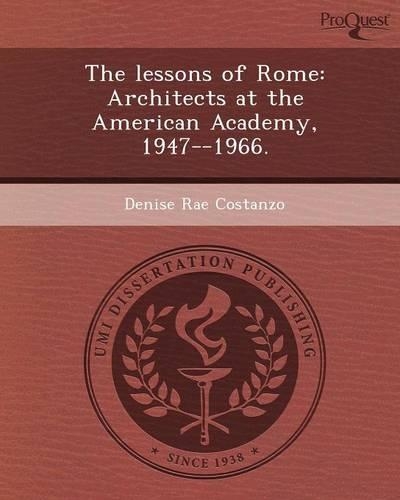 The Lessons of Rome: Architects at the American Academy