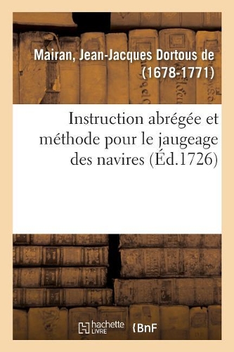 Instruction Abrégée Et Méthode Pour Le Jaugeage Des Navires: Avec Un Exemple Figuré Et Des Remarques Pour La Pratique
