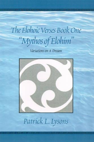 The Elohoic Verses Book One "Mythos of Elohim"