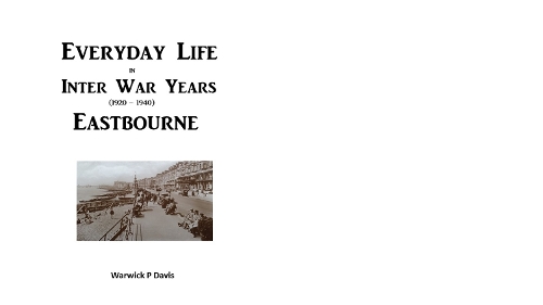 Everyday life in Between the Wars Eastbourne