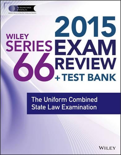 Wiley Series 66 Exam Review 2015 + Test Bank: The Uniform Combined State Law Examination(Wiley FINRA)