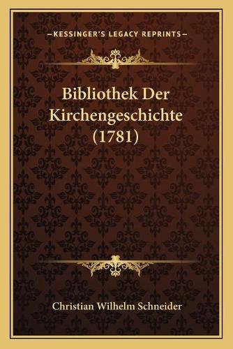 Bibliothek Der Kirchengeschichte (1781)