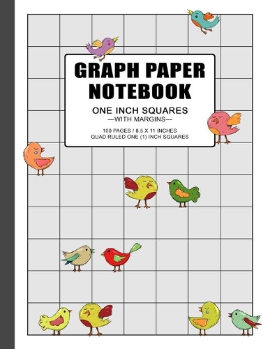 Graph Paper Notebook 1 Inch Squares: quad ruled grid paper journal with little cute and colorful birds, 100 pages, double-sided, non-perforated, 8.5 x 11 inches (letter size)