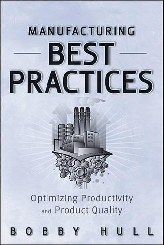 Manufacturing Best Practices: (Wiley and SAS Business Series)