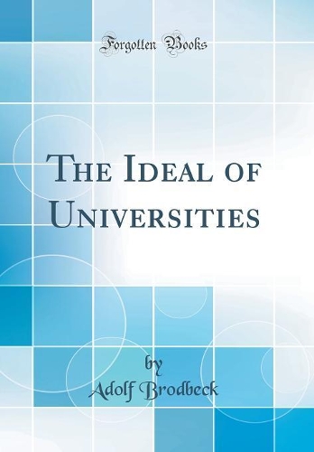 The Ideal of Universities (Classic Reprint)