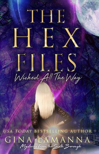 The Hex Files: Wicked All the Way(5 Mysteries from the Sixth Borough)