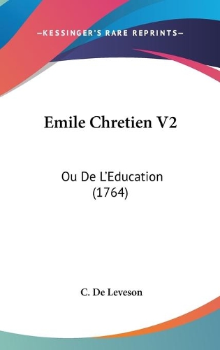 Emile Chretien V2: Ou De L'Education (1764)