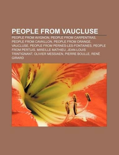 People from Vaucluse: People from Avignon, People from Carpentras, People from Cavaillon, People from Orange, Vaucluse