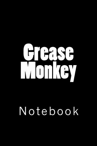 Grease Monkey: Notebook