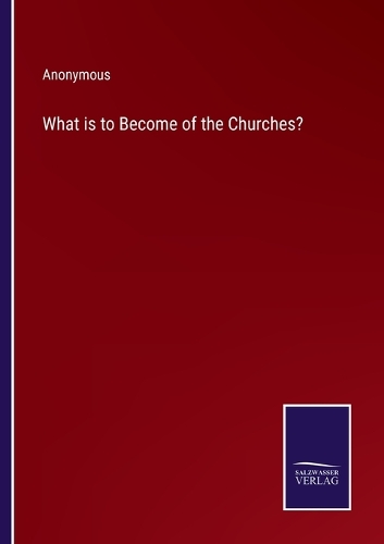 What is to Become of the Churches?