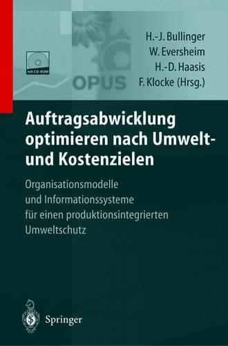Auftragsabwicklung optimieren nach Umwelt- und Kostenzielen: OPUS — Organisationsmodelle und Informationssysteme für einen produktionsintegrierten Umweltschutz