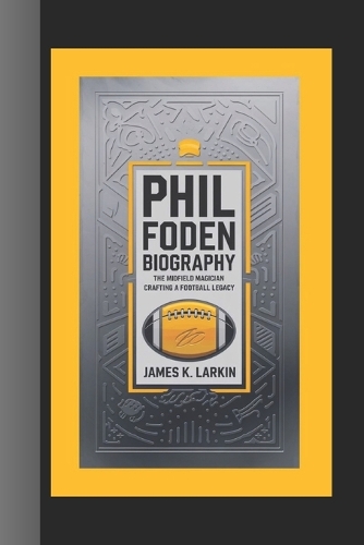 Phil Foden Biography