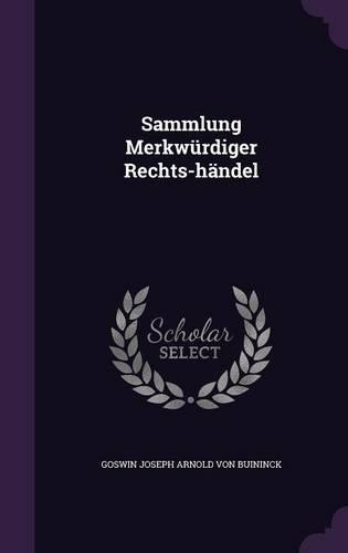 Sammlung Merkwurdiger Rechts-Handel