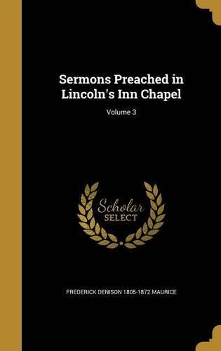 Sermons Preached in Lincoln's Inn Chapel; Volume 3