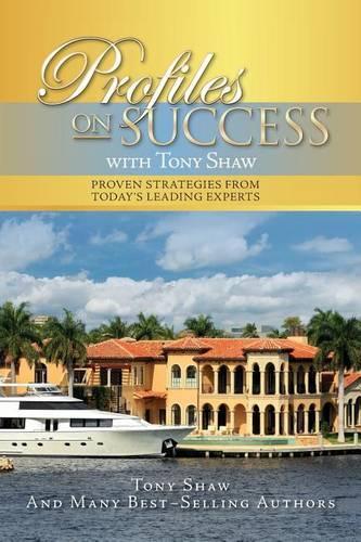Profiles On Success with Tony Shaw