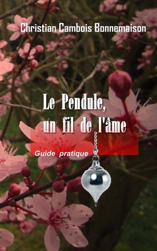Le pendule, un fil de l'âme