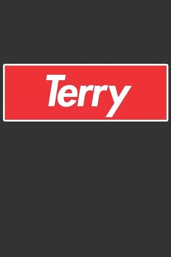 Terry: Terry Planner Calendar Notebook Journal, Personal Named Firstname Or Surname For Someone Called Terry For Christmas Or Birthdays This Makes The Perf