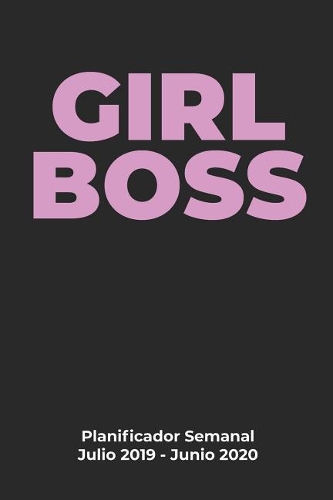 GIRL BOSS Planificador Semanal Julio 2019 - Junio 2020
